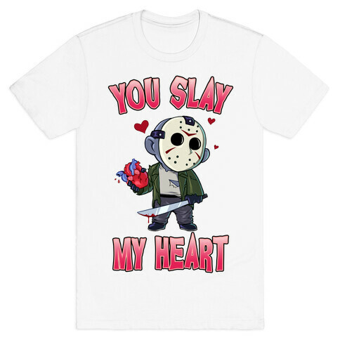 You Slay My Heart T-Shirt