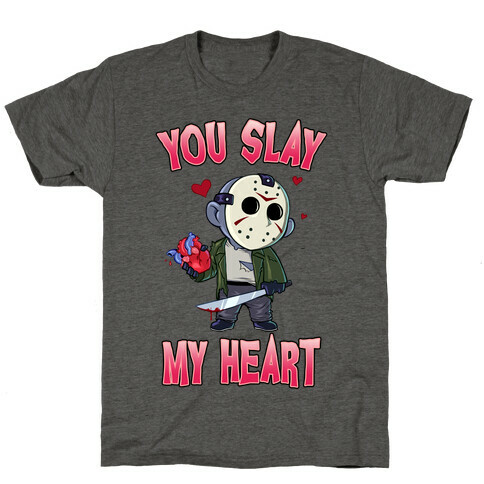 You Slay My Heart T-Shirt