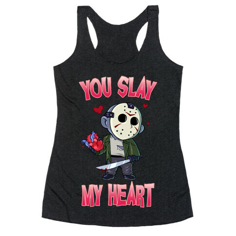 You Slay My Heart Racerback Tank Top