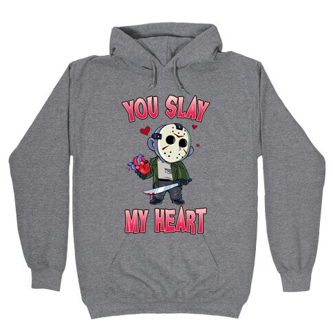 You Slay My Heart Hooded Sweatshirt