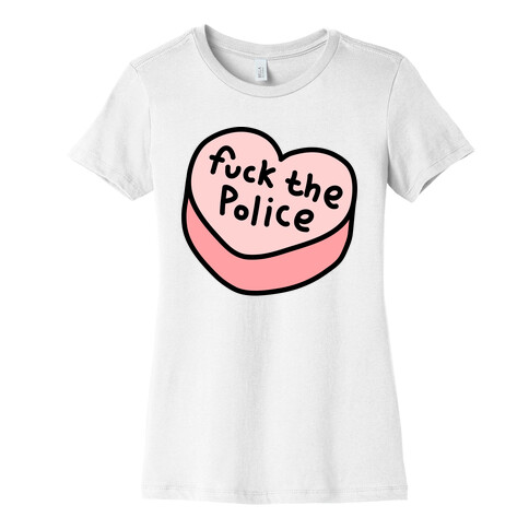 F*** The Police Conversation Heart  Womens T-Shirt