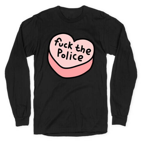 F*** The Police Conversation Heart  Long Sleeve T-Shirt
