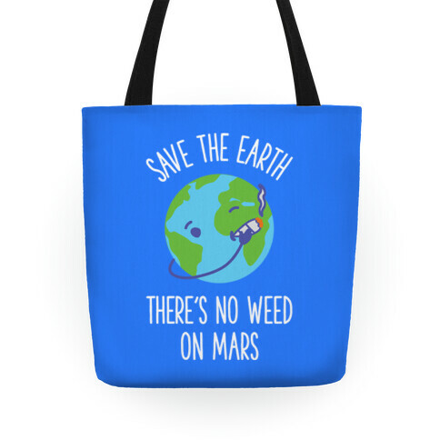 No Weed On Mars Tote