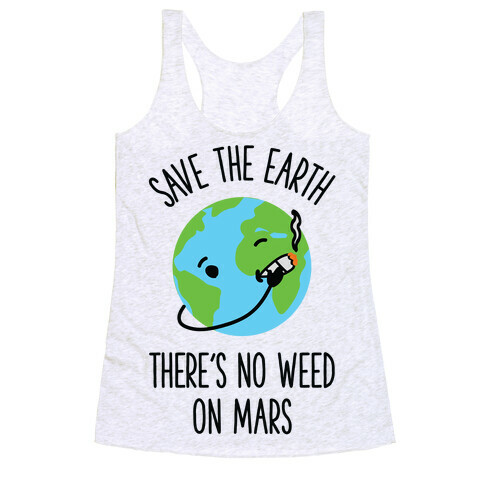 No Weed On Mars Racerback Tank Top