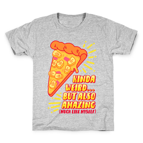 Kinda Weird But Also Amazing Pineapple Pizza Kids T-Shirt