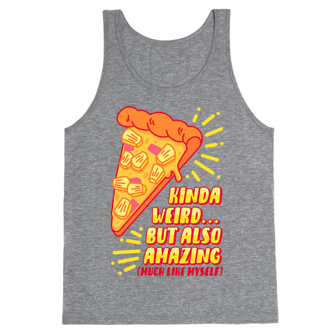 Kinda Weird But Also Amazing Pineapple Pizza Tank Top