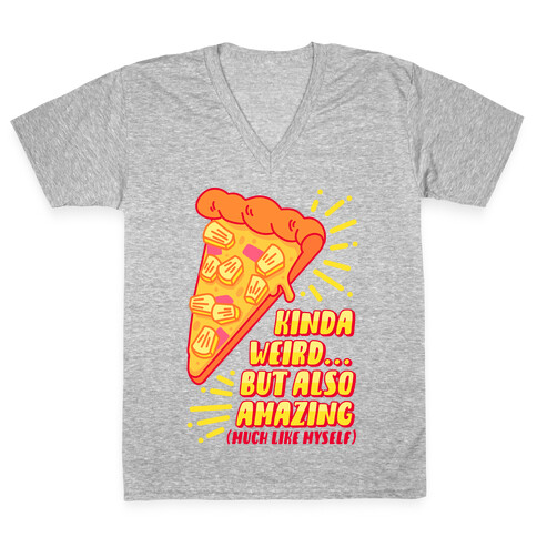 Kinda Weird But Also Amazing Pineapple Pizza V-Neck Tee Shirt