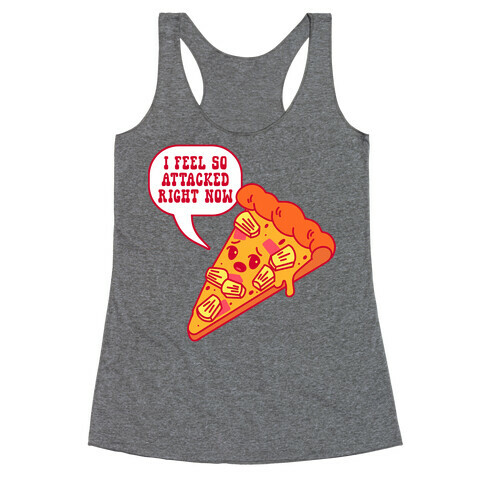 I Feel So Attacked Right Now Pineapple Pizza Racerback Tank Top