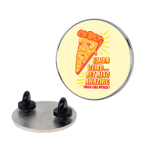 Kinda Weird But Also Amazing Pineapple Pizza Pin