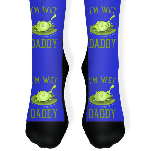 I'm Wet Daddy Sock