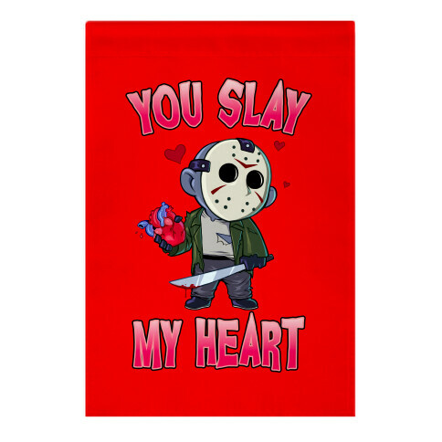 You Slay My Heart Garden Flag