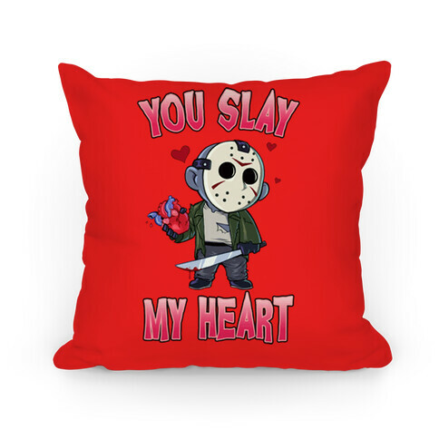 You Slay My Heart Pillow