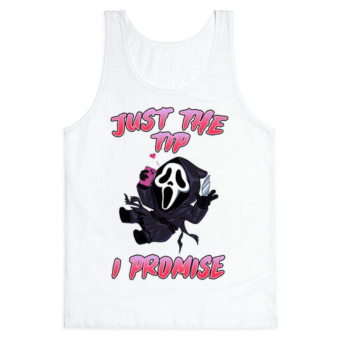 Just The Tip I Promise Tank Top