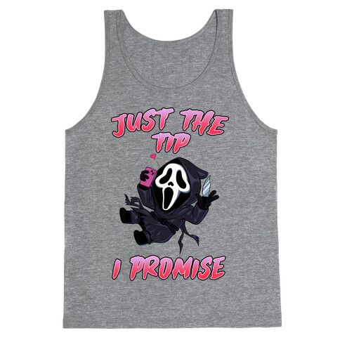 Just The Tip I Promise Tank Top