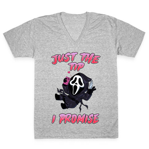 Just The Tip I Promise V-Neck Tee Shirt