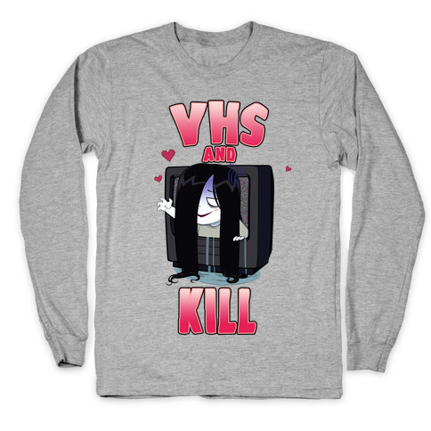 VHS and Kill Long Sleeve T-Shirt