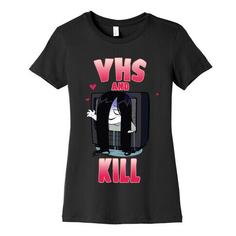 VHS and Kill Womens T-Shirt