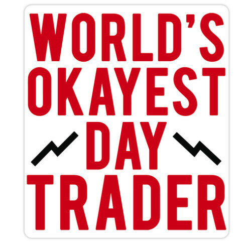 World's Okayest Day Trader Die Cut Sticker