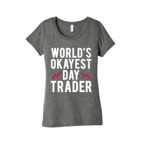World's Okayest Day Trader Womens T-Shirt