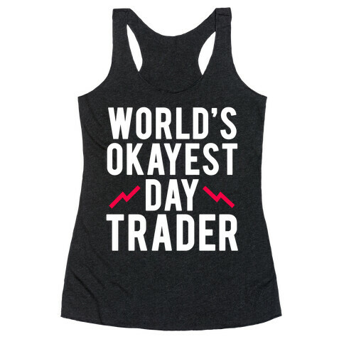 World's Okayest Day Trader Racerback Tank Top