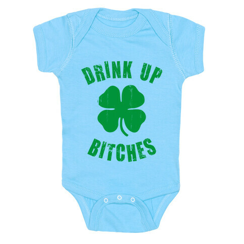 Drink Up Bitches (St. Patrick's Day) Baby One-Piece