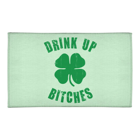 Drink Up Bitches (St. Patrick's Day) Welcome Mat