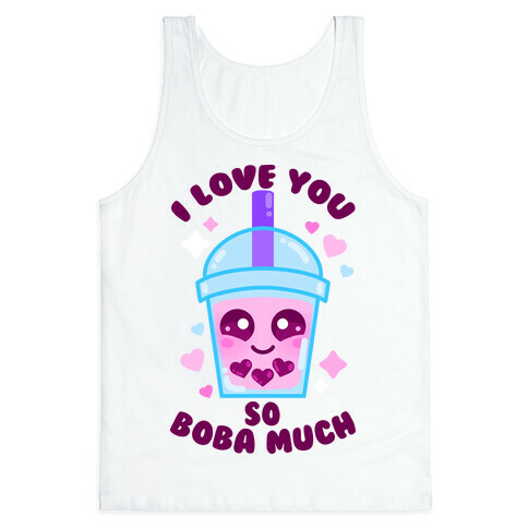 I Love You So Boba Much Tank Top