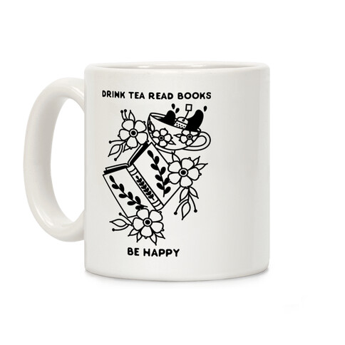 Drink Tea Read Books Be Happy Coffee Mug