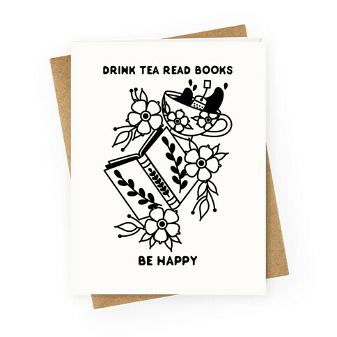 Drink Tea Read Books Be Happy Greeting Card