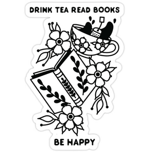 Drink Tea Read Books Be Happy Die Cut Sticker