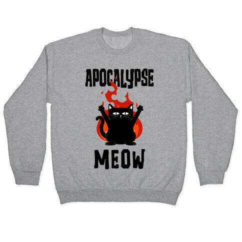 Apocalypse Meow Pullover