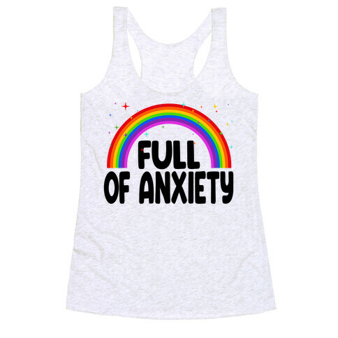 Full Of Anxiety Racerback Tank Top