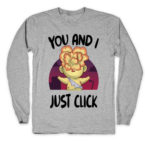 You and I Just Click Long Sleeve T-Shirt