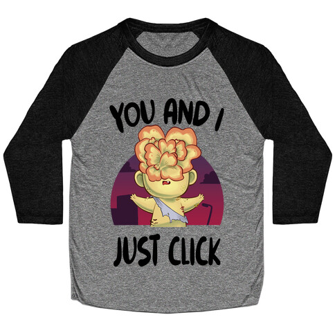 You and I Just Click Baseball Tee