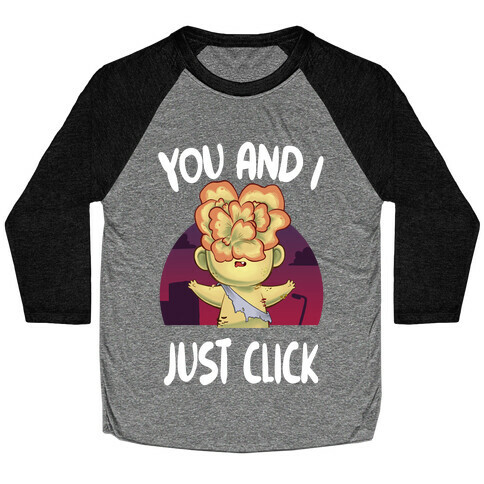 You and I Just Click Baseball Tee