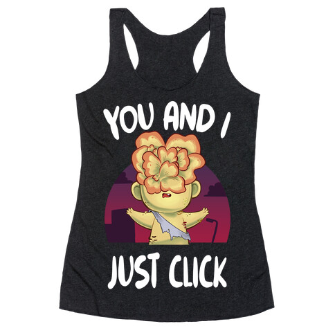 You and I Just Click Racerback Tank Top