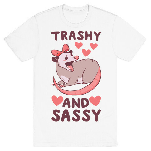 Trashy and Sassy Possum  T-Shirt