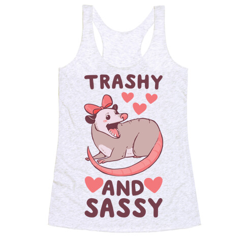 Trashy and Sassy Possum  Racerback Tank Top