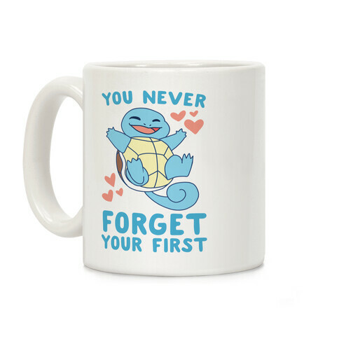 You Never Forget Your First - Squirtle Coffee Mug