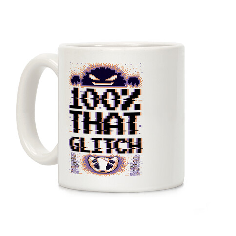 100% That Glitch Coffee Mug