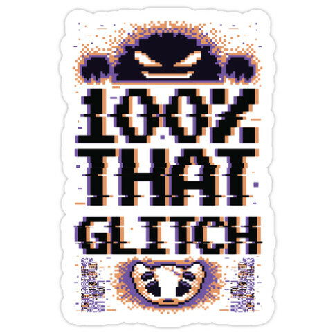 100% That Glitch Die Cut Sticker