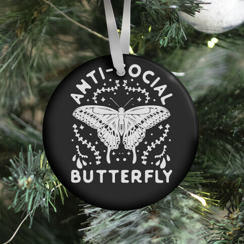 ANTI-SOCIAL BUTTERFLY Ornament