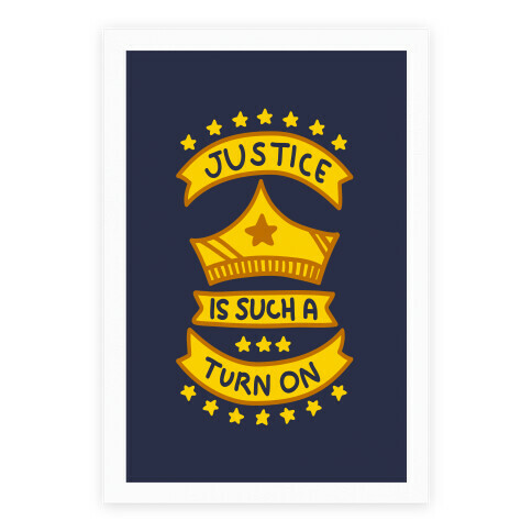 Justice Is Such A Turn On Poster