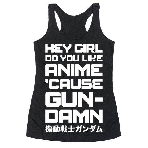 Do You Like Anime Cause Gun Damn Racerback Tank Top