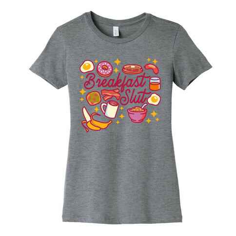 Breakfast Slut Womens T-Shirt