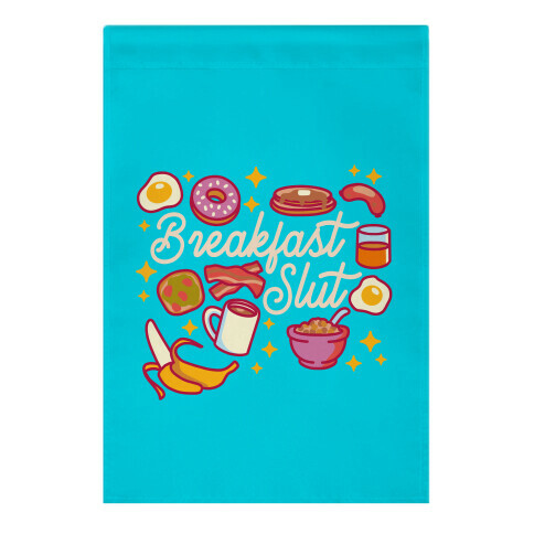 Breakfast Slut Garden Flag