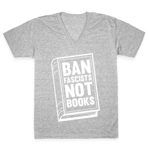 Ban Fascists Not Books V-Neck Tee Shirt