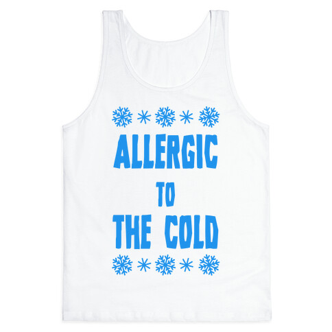 Allergic to The Cold Tank Top