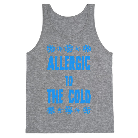 Allergic to The Cold Tank Top