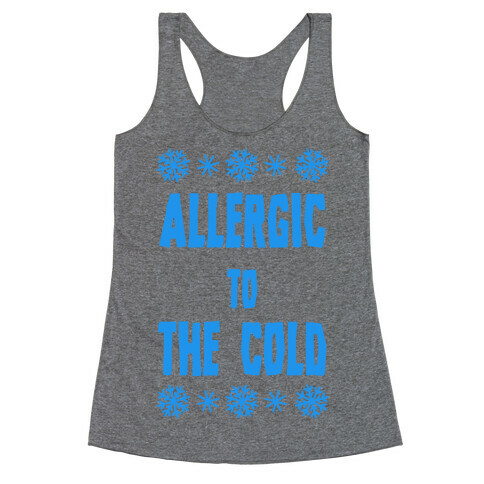 Allergic to The Cold Racerback Tank Top